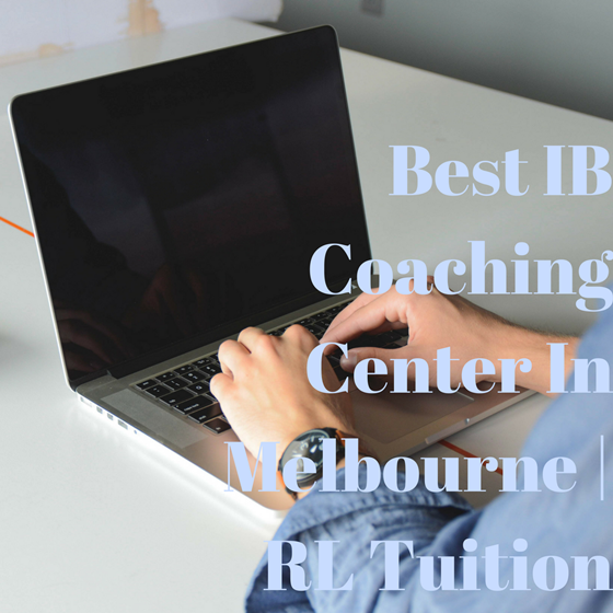 IB Coaching: Best IB Coaching Center In Melbourne | RL Tuition
